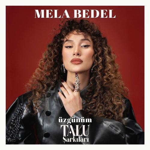 Mela Bedel - Üzgünüm (Talu Şarkıları)