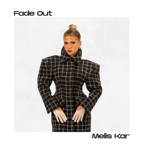 Melis Kar - Fade Out