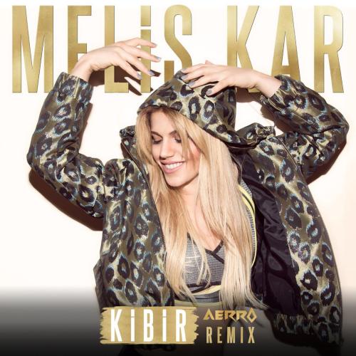 Melis Kar - Kibir (Aerro Remix)
