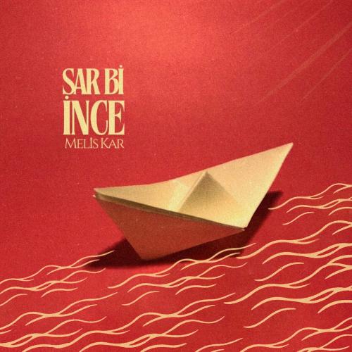 Melis Kar - Sar Bi İnce