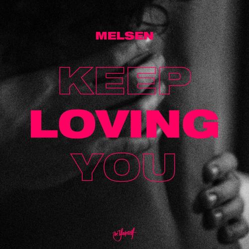 Melsen - Keep Loving You