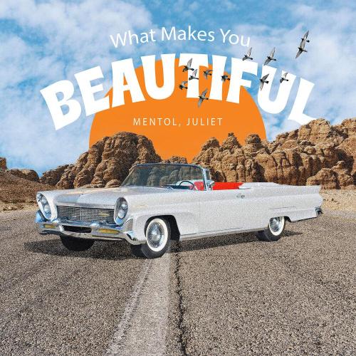 Mentol, JULIET - What Makes You Beautiful