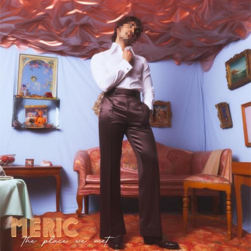 Meric - The Place We Met