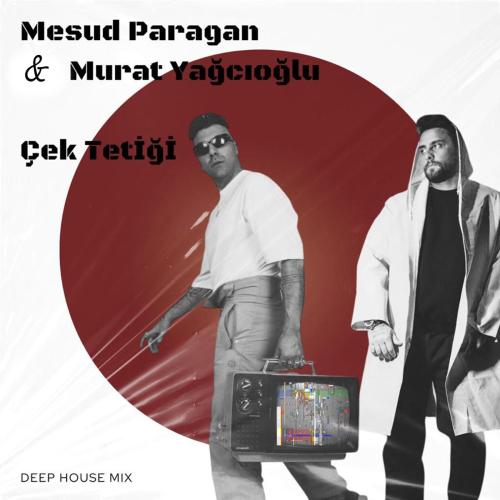 Mesud Paragan & Murat Yağcıoğlu - Çek Tetiği (Deep House Mix)