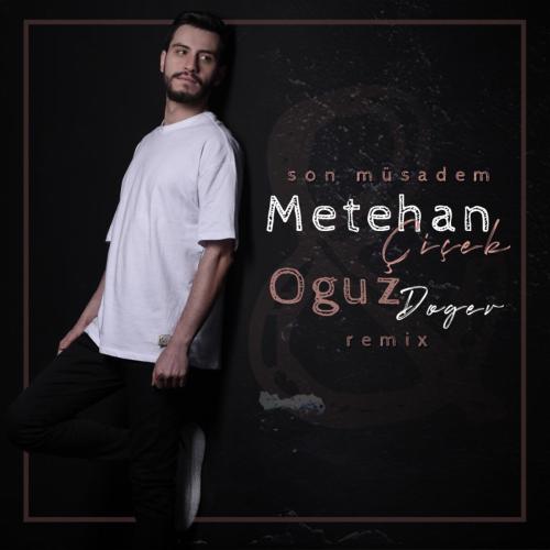 Metehan Cicek - Son Musadem (Remix)