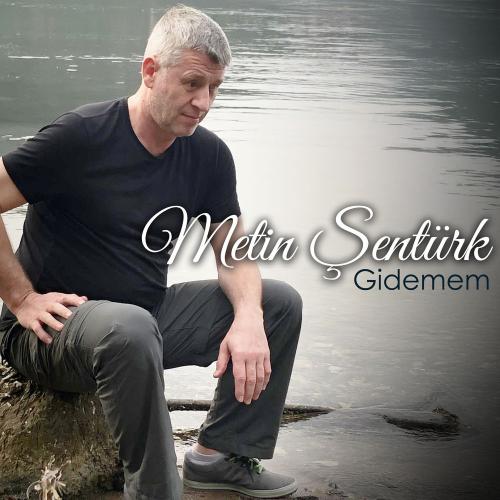 Metin Şentürk - Gidemem