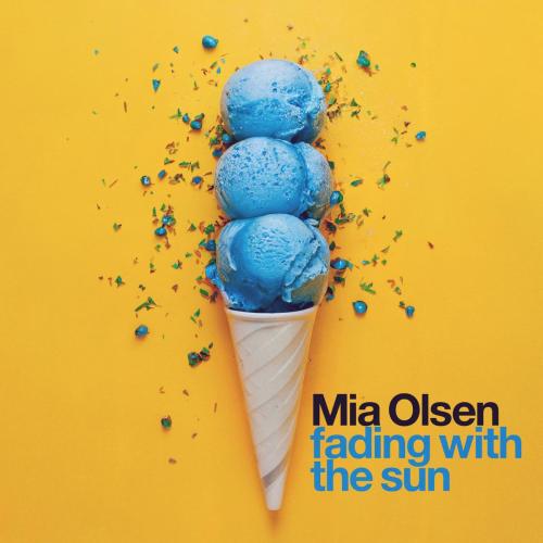 Mia Olsen - FADING WITH THE SUN