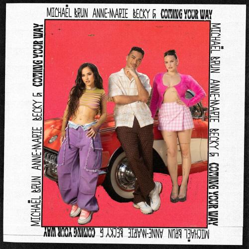 Michael Brun feat. Anne-Marie & Becky G - Coming Your Way