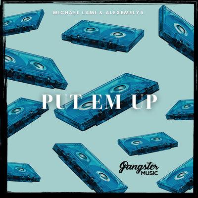 Michael Lami, ALEXEMELYA - Put Em Up