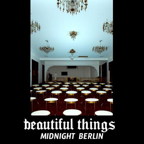 midnight Berlin - Beautiful Things