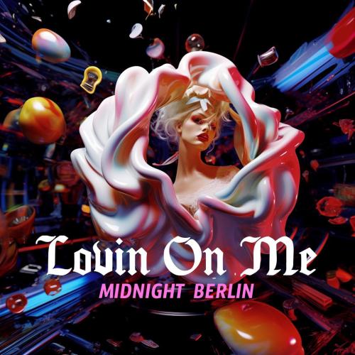 midnight Berlin - Lovin On Me