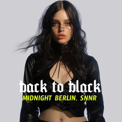 midnight Berlin, SNNR & Meric Again - Back to Black