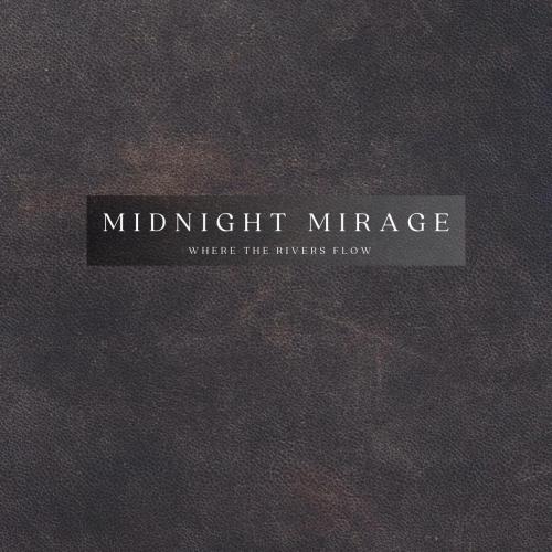 Midnight Mirage - Where the Rivers Flow