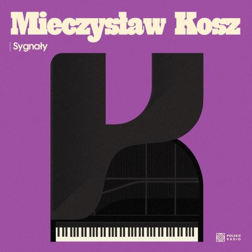 Mieczysław Kosz - Sygnały (Remastered)