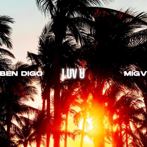 MIGV & Ben Digo - Luv U