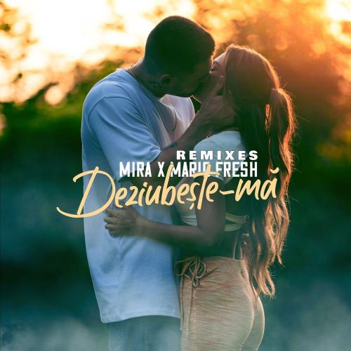 Mira feat. Mario Fresh - Deziubeste-Ma (Sloupi & DJ Jonnessey Remix Radio Edit)