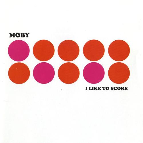 Moby - Go (I Like to Score Version)