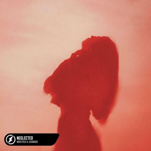 MOISTRUS & Godmode - Neglected