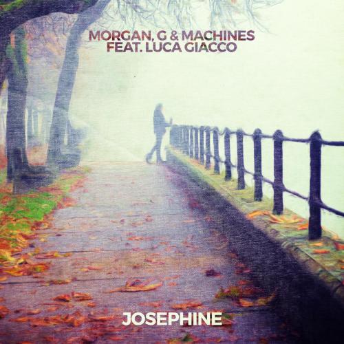 Morgan, G & Machines - Josephine (feat. Luca Giacco)