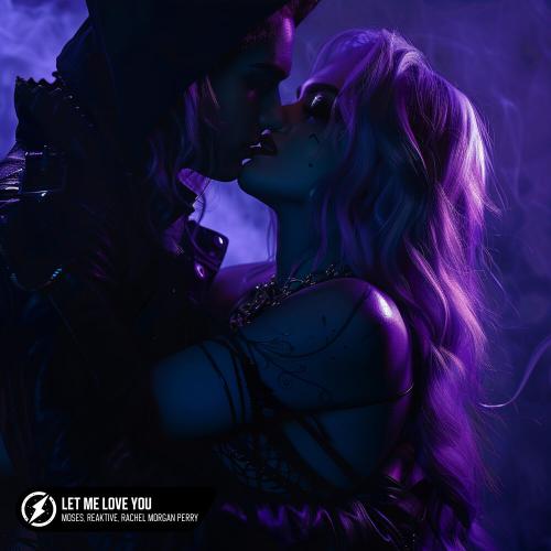 Moses ,Reaktive, Rachel Morgan Perry - Let Me Love You