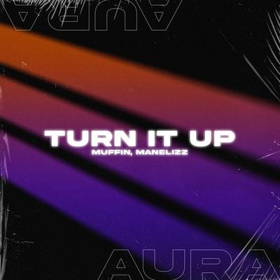 Muffin, Manelizz - Turn It Up