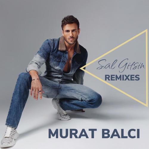 Murat Balcı - Sal Gitsin (Anıl Umut Remix)
