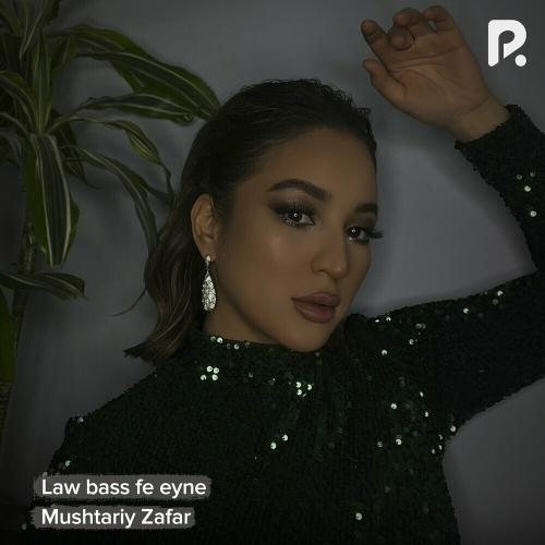Mushtariy Zafar - Law Bass Fe Eyne