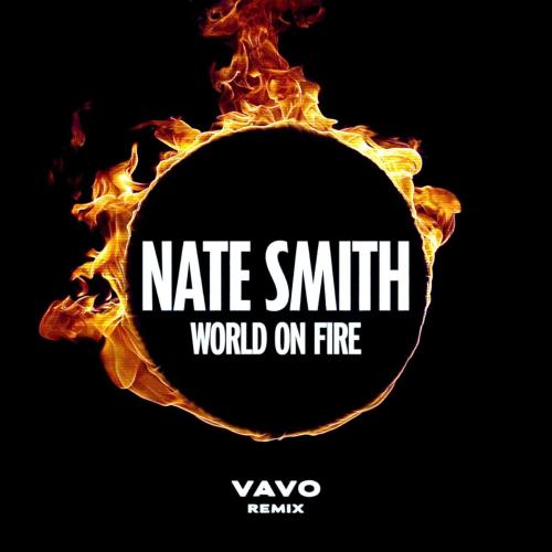 Nate Smith & VAVO - World on Fire (VAVO Remix)