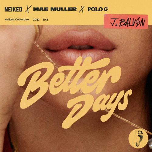 NEIKED & Mae Muller - Better Days (feat. Polo G)