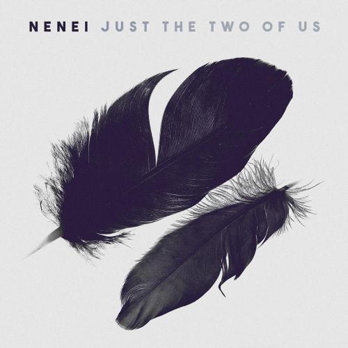 Nenei - Just the Two of Us