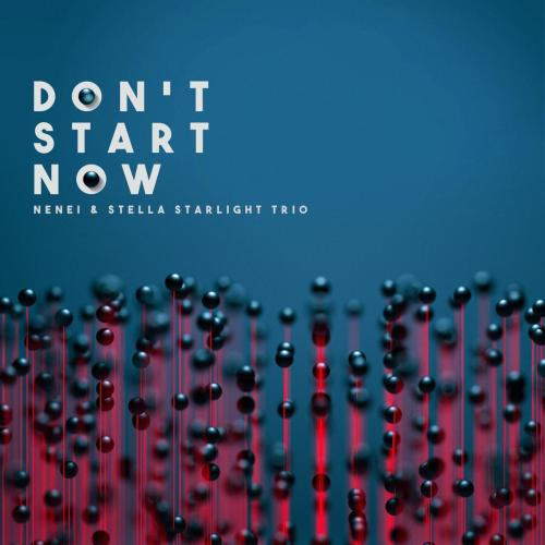 Nenei & Stella Starlight Trio - Don't Start Now