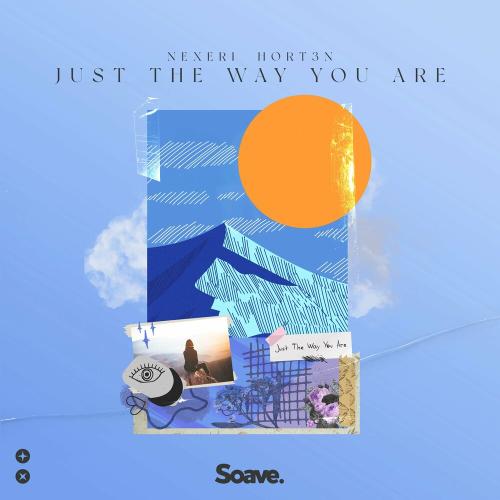 Nexeri & Hort3n - Just The Way You Are