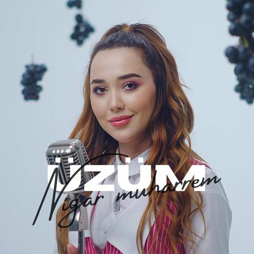 Nigar Muharrem - Üzüm