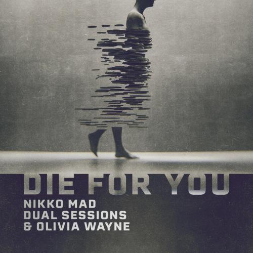 Nikko Mad, Dual Sessions & Olivia Wayne - Die for You