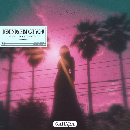 NIOW - Reminds Him of You