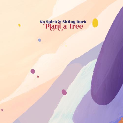 No Spirit & sitting duck - Plant a Tree