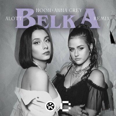 NOON feat. Anna Grey - Belka (ALOTT Remix)