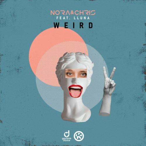 Nora & Chris feat. Lluna - Weird