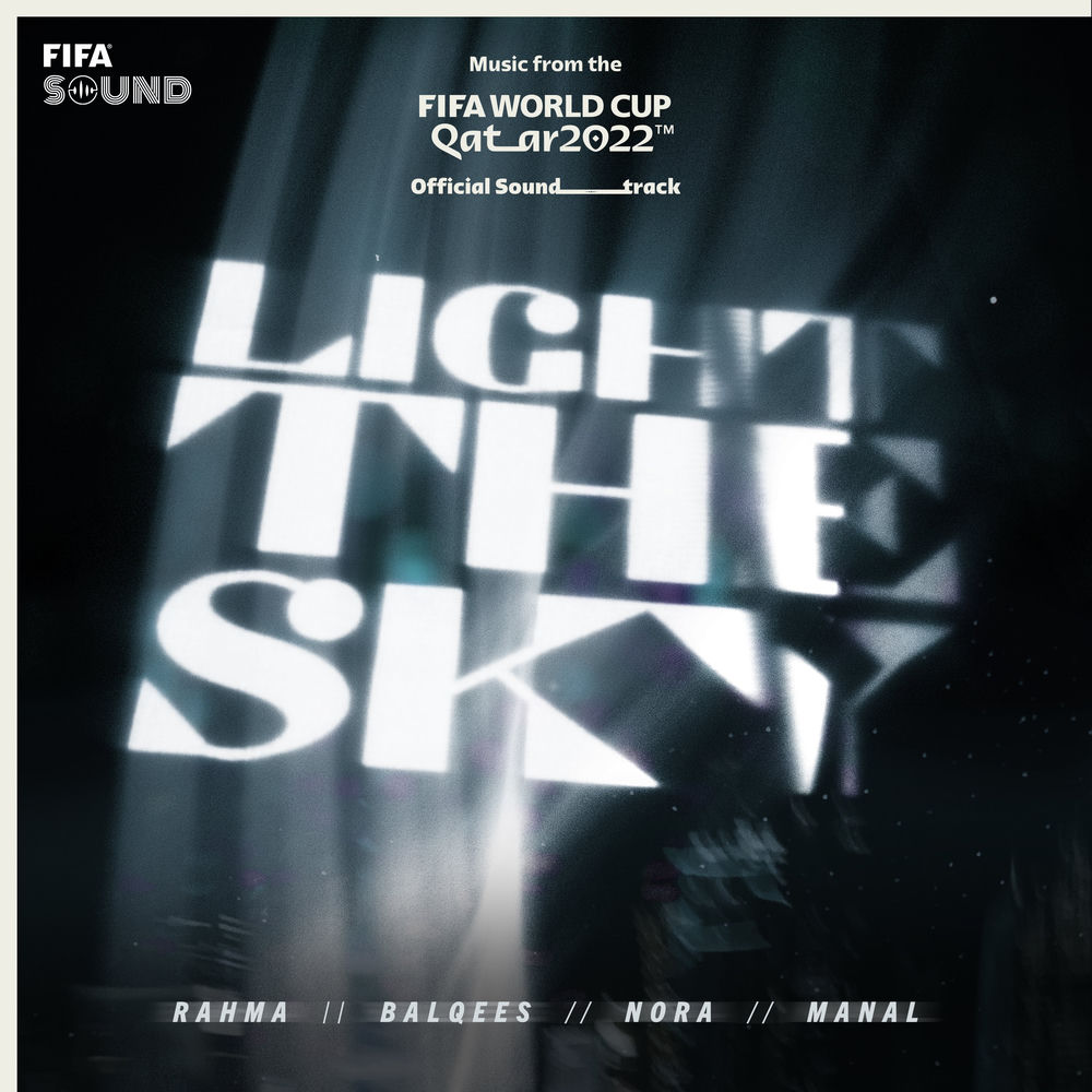 Nora Fatehi, Rahma Riad & Balqees feat. RedOne, FIFA Sound & Manal - Light The Sky [Music From The Fifa World Cup Qatar 2022 Official Soundtrack]