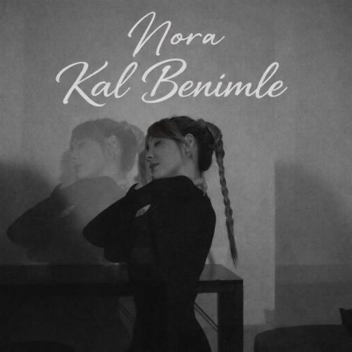 Nora - Kal Beni̇mle