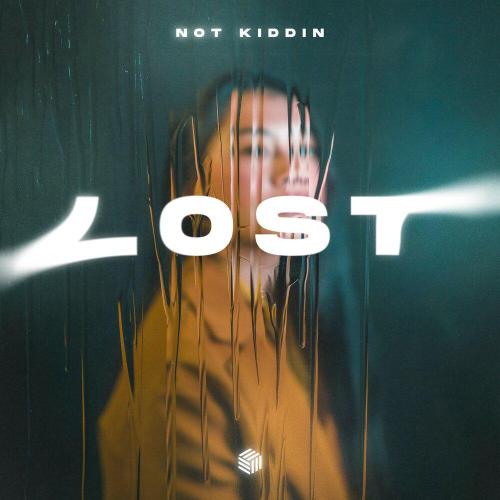 Not Kiddin - Lost