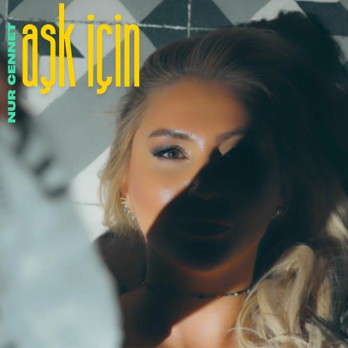 Nur Cennet - Aşk İçin