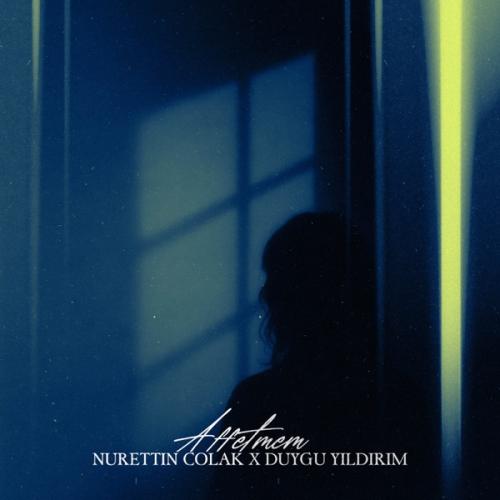 Nurettin Colak & Duygu Yıldırım - Affetmem
