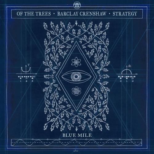 Of The Trees, Barclay Crenshaw, Strategy - Blue Mile