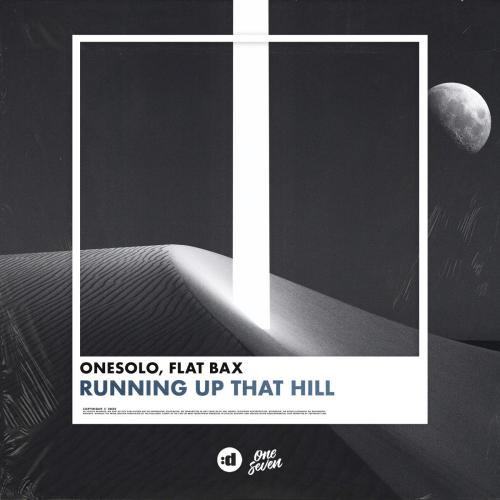 ONESOLO & Flat Bax - Running up That Hill