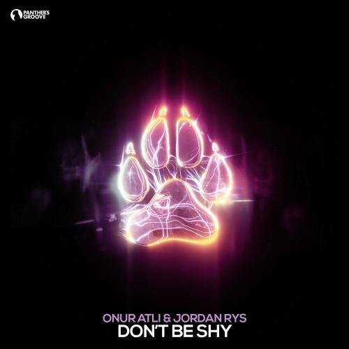 Onur Atli & Jordan Rys - Don't Be Shy