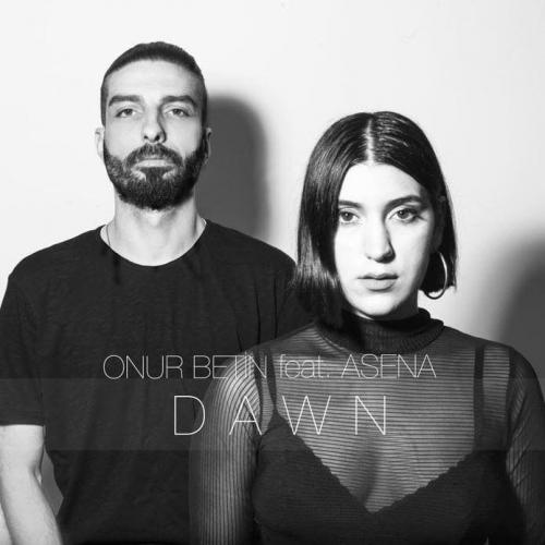 Onur Betin feat. Asena - Dawn