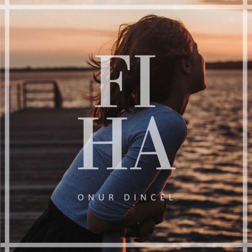 Onur Dincel - Fi Ha