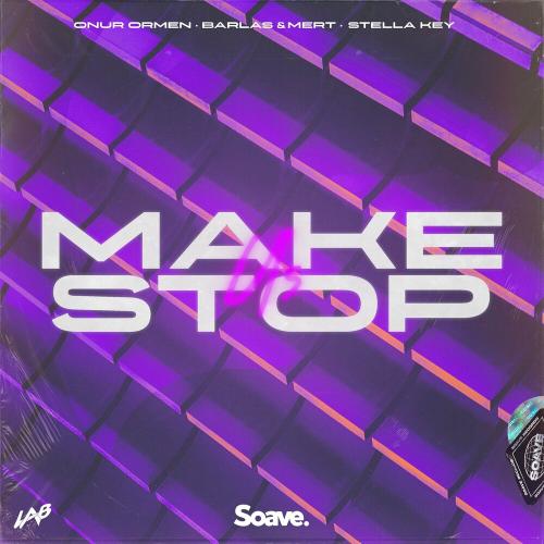 Onur Ormen feat. Barlas & Mert & Stella Key - Make Us Stop