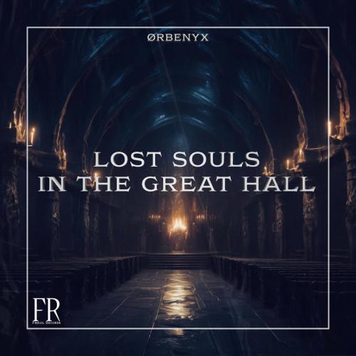 ORBENYX - Lost Souls In the Great Hall